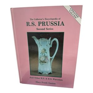 R.S. Prussia Collector's Encyclopedia - Second Series- Updated Hardcover